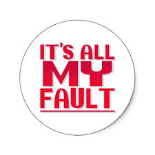 it is my fault